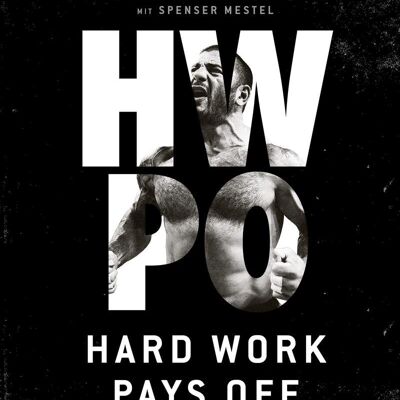 HWPO: Hard work pays off (Sachbuch, Fitness, Ernährung, Workout, Training, Ausdauer)