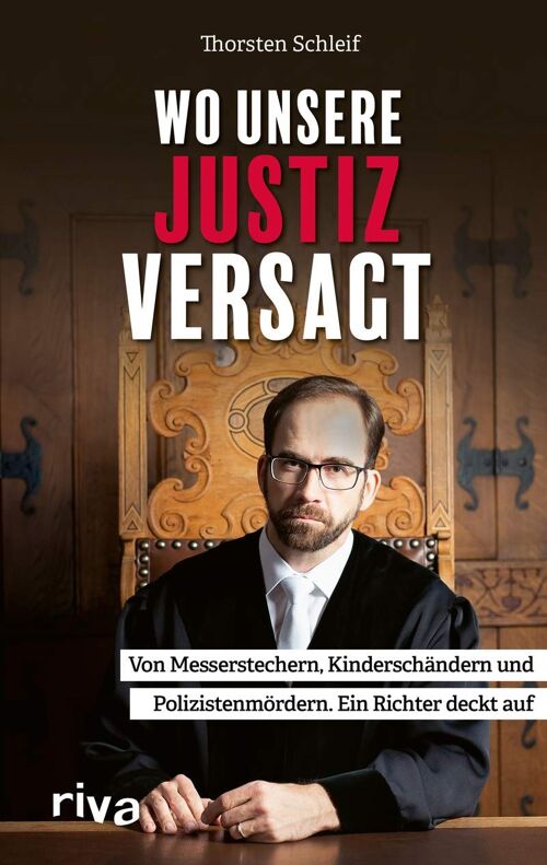 Wo unsere Justiz versagt (Sachbuch, Gesellschaft, Recht, Strafrecht, Verbrechen, True Crime)