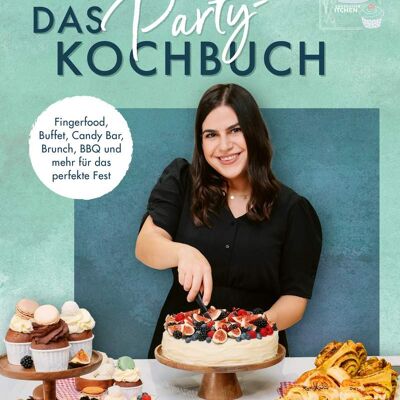 Das Party-Kochbuch (Kochen, Essen, Ernährung, feiern, Geburtstag, Feier, Fest)