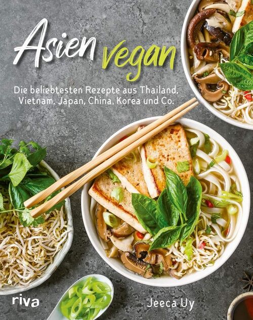 Asien vegan (Kochen, Kochbuch, Essen, Ernährung, asiatisch, Veganismus, pflanzlich, japanisch, asiatisch)