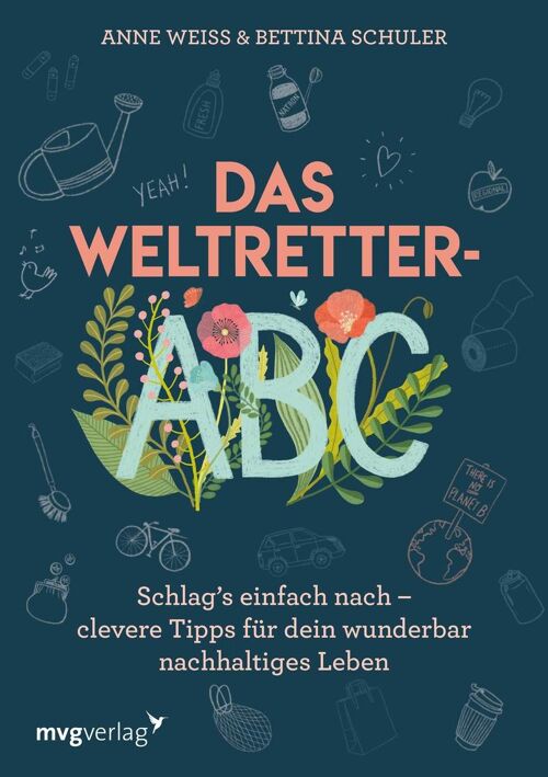 Das Weltretter-ABC (Ratgeber, Leben, Nachhaltigkeit, Umwelt, Klima, Klimaschutz)