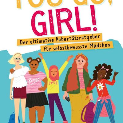 You go, girl (Sachbuch, Kinder, Jugendlich, Pubertät, Jugendliche, Mädchen, Periode)