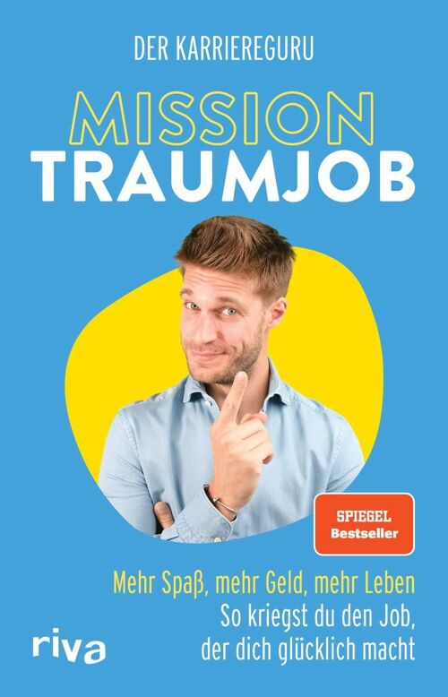 Mission Traumjob (Sachbuch, Job, Beruf, Arbeit, Berufswechsel, Jobsuche, Bewerbung, Ausbildung, Karriere, Gehalt)