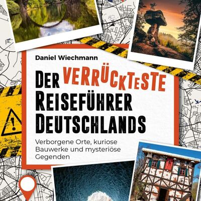 La guía de viaje más loca de Alemania (guía de viaje, lugares, descubrimiento, viaje por carretera)