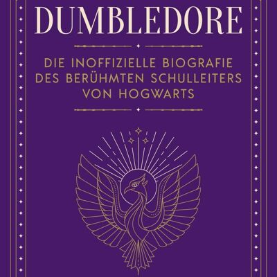 Dumbledore (Biographie, Harry Potter, Livre de Harry Potter, Cadeau de Harry Potter, Animaux Fantastiques, Livre des Animaux Fantastiques, Dumbledore, Les Secrets de Dumbledore, Livre de Dumbledore)