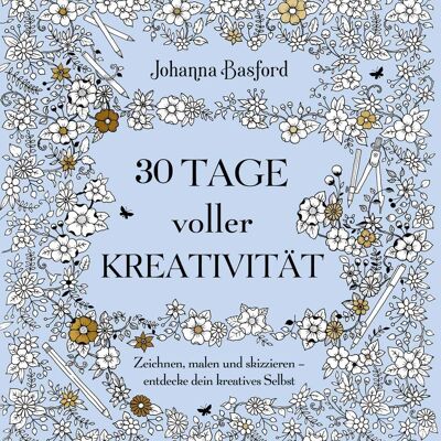 30 giorni di creatività (libro da colorare per adulti, colore per numero, libro da colorare, imparare a disegnare)