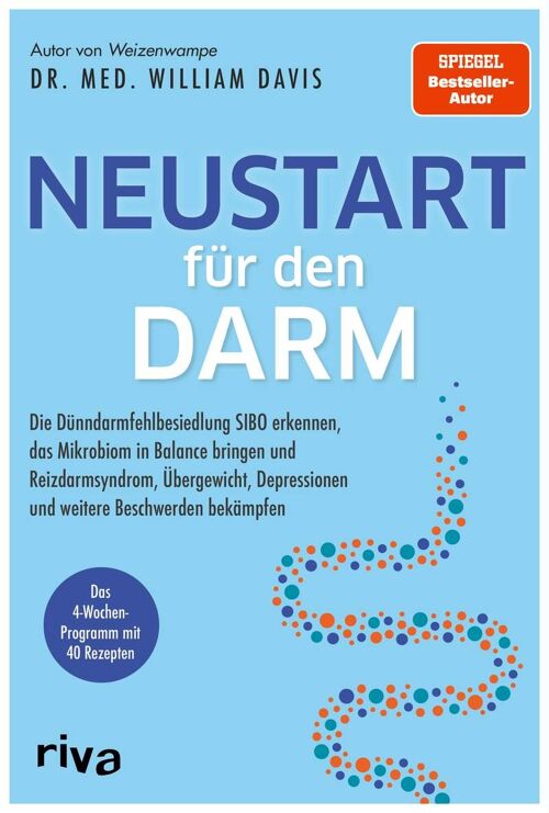 Neustart für den Darm (Ratgeber, Dünndarmfehlbesiedelung, Reizdarm, Reizdarmsyndrom, Weizenwampe, SIBO, Hashimoto, Zöliakie, Morbus Chron, Verdauung, gesunde Darmflora)