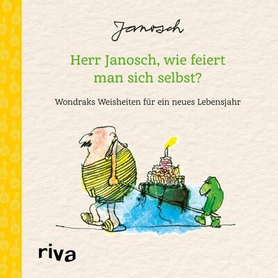 Mr. Janosch, how do you celebrate yourself (birthday gift, gift, birthday, wondrak, drawings, sayings, wishes, pictures)