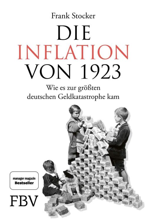 Die Inflation von 1923 (Sachbuch, Geschichte, deutsche Geschichte, Zwanziger Jahre, Hyperinflation, Geld, Geld drucken, Erster Weltkrieg)