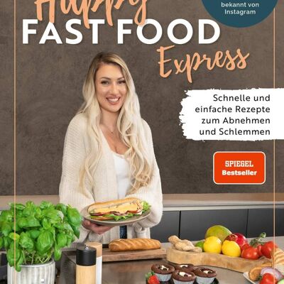 Happy Fast Food - Express (libro di cucina, ricette veloci per perdere peso, ricette veloci salutari, il fast food più sano, libro di cucina espresso dopo il lavoro)