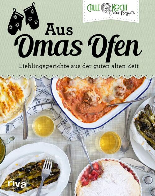 Aus Omas Ofen (Kochbuch, ofengerichte vegetarisch, ofengerichte für gäste, ofengerichte, traditionelle küche)