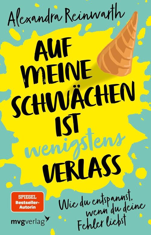 Auf meine Schwächen ist wenigstens Verlass (Ratgeber, Lebenshilfe, Persönliche Entwicklung, Achtsamkeit, Bestseller)