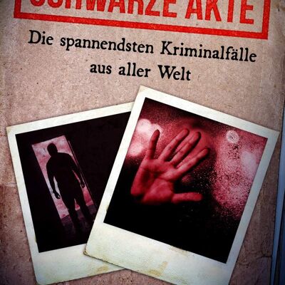 Schwarze Akte (Verbrechen, Krimi, Podcast, True Crime, Mord)