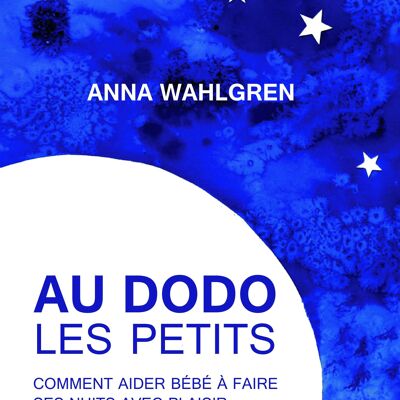 Au dodo les petits, Anna Walhgren