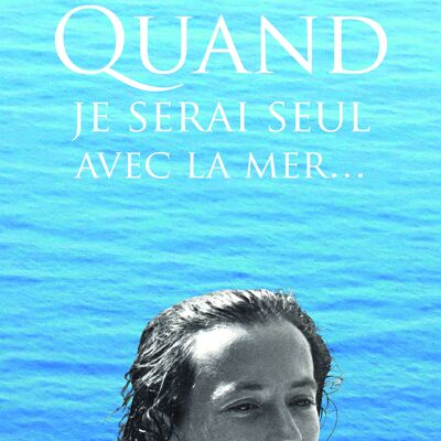 Cuando esté solo con el mar, Dominique Guyaux