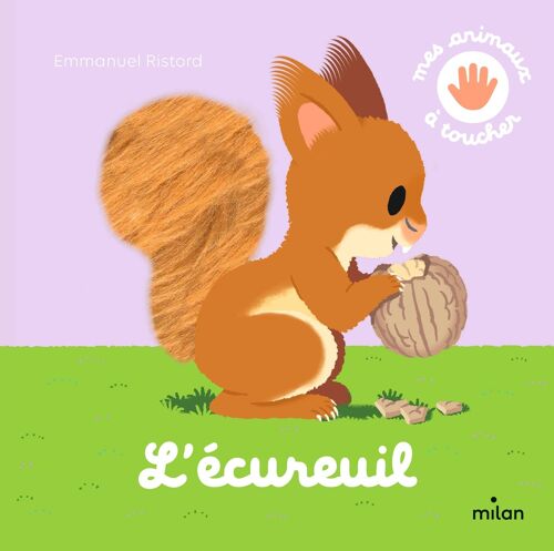 Livre à toucher - L'écureuil - Collection « Mes animaux à toucher »