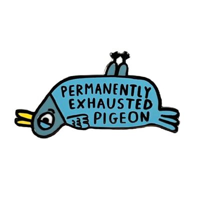 Pin smaltato piccione permanentemente esausto