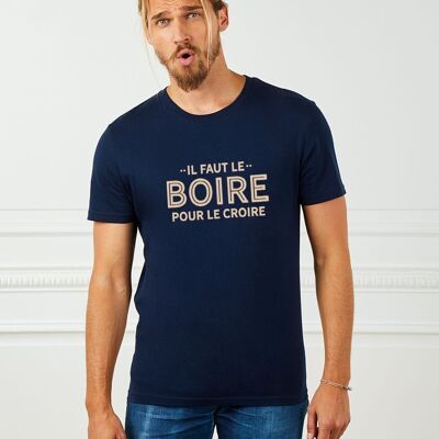Men's t-shirt You have to drink it to believe it