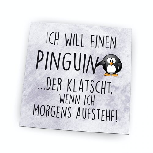 Folienmagnet | Ich will einen Pinguin