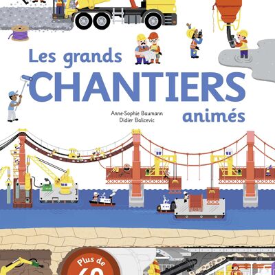 Les grands chantiers animés