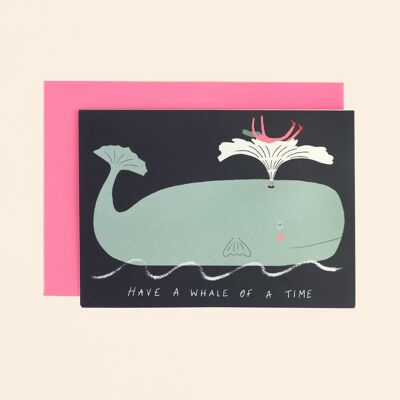 Have a Whale of a Time Greeting Card | Birthday Card | Funny | A6