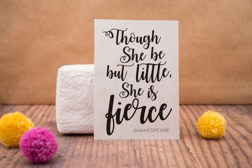 Though She Be But Little, She is Fierce Postcard