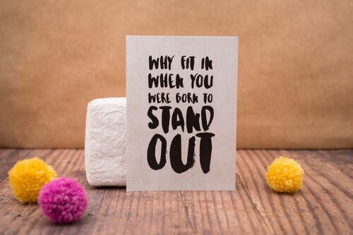 Why fit in when you were born to stand out Postcard
