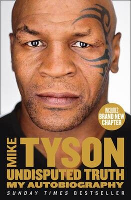 Undisputed TruthMy Autobiography by Mike Tyson