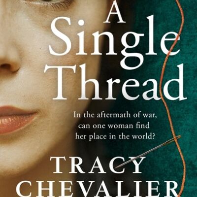 SINGLE THREAD by Tracy Chevalier