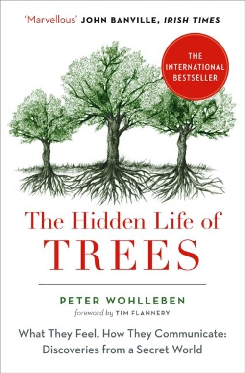 Hidden Life of TreesTheWhat They Feel How They Communicate by Peter Wohlleben