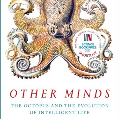 Other MindsThe Octopus and the Evolution of Intelligent Life by Peter GodfreySmith
