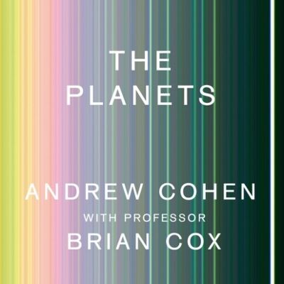 The Planets by Professor Brian CoxAndrew Cohen