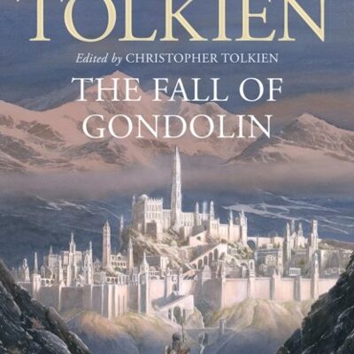 FALL OF GONDOLIN by J. R. R. Tolkien