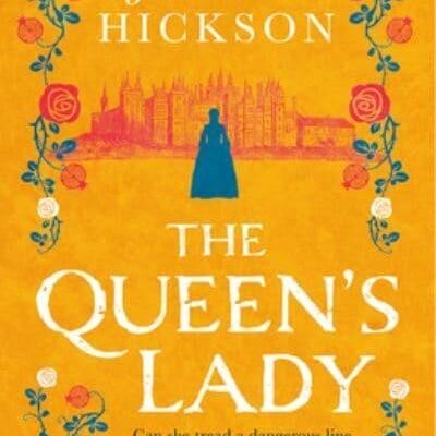 The Queens Lady by Joanna Hickson
