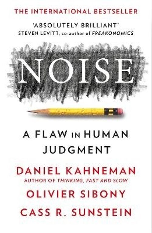 Noise by Daniel KahnemanOlivier SibonyCass R. Sunstein
