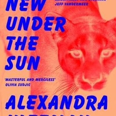 Something New Under the Sun by Alexandra Kleeman