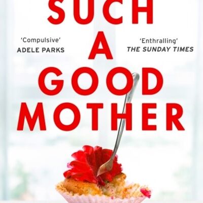 Such a Good Mother by Helen Monks Takhar