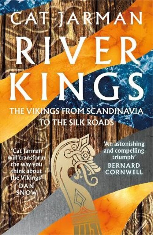 River KingsThe Vikings from Scandinavia to the Silk Roads by Cat Jarman