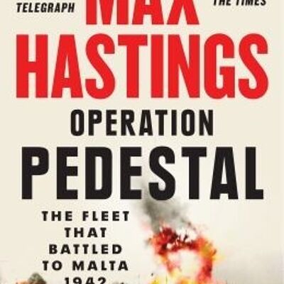 Operation PedestalThe Fleet That Battled to Malta 1942 by Max Hastings