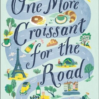One More Croissant for the Road by Felicity Cloake