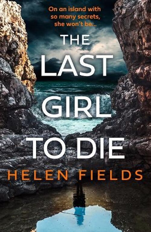 The Last Girl to Die by Helen Fields