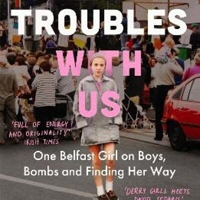 The Troubles with Us by Alix ONeill