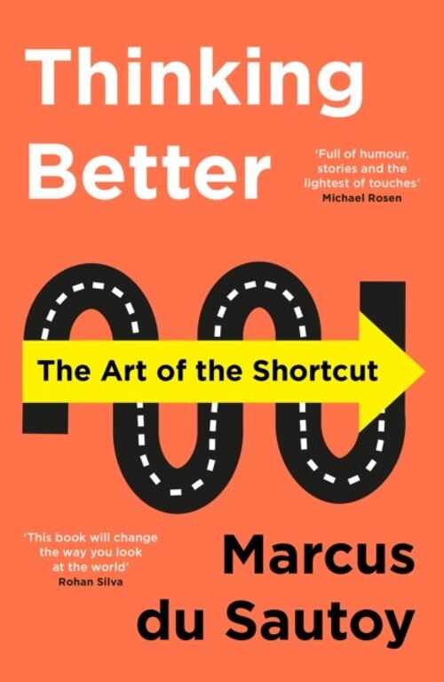 Thinking BetterThe Art of the Shortcut by Marcus du Sautoy