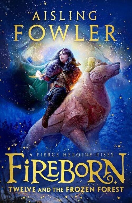 Fireborn Twelve and the Frozen Forest by Aisling Fowler