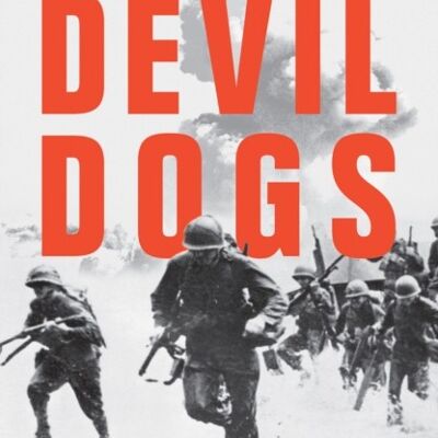 Devil Dogs by Saul David