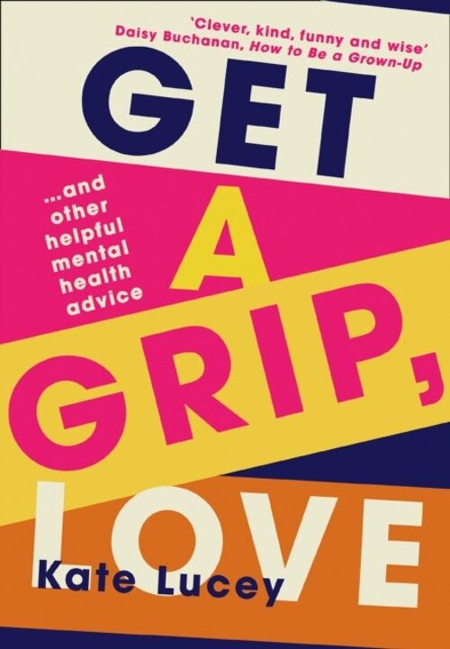 Get a Grip Love by Kate Lucey