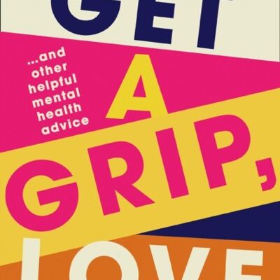 Get a Grip Love by Kate Lucey