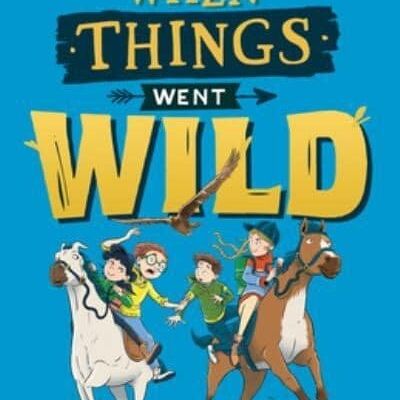 When Things Went Wild by Tom Mitchell