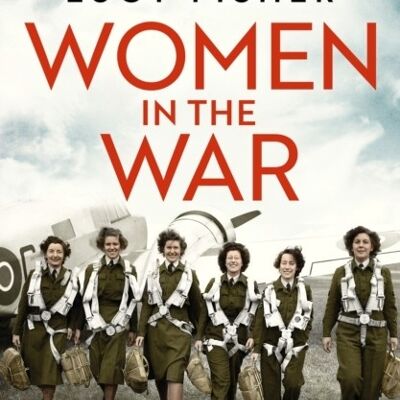 Women in the War by Lucy Fisher