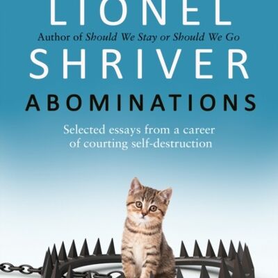 Abominations by Lionel Shriver
